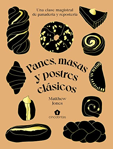 Panes, masas y postres clásicos: Una clase magistral de panadería y repostería (COCINAS DEL MUNDO)